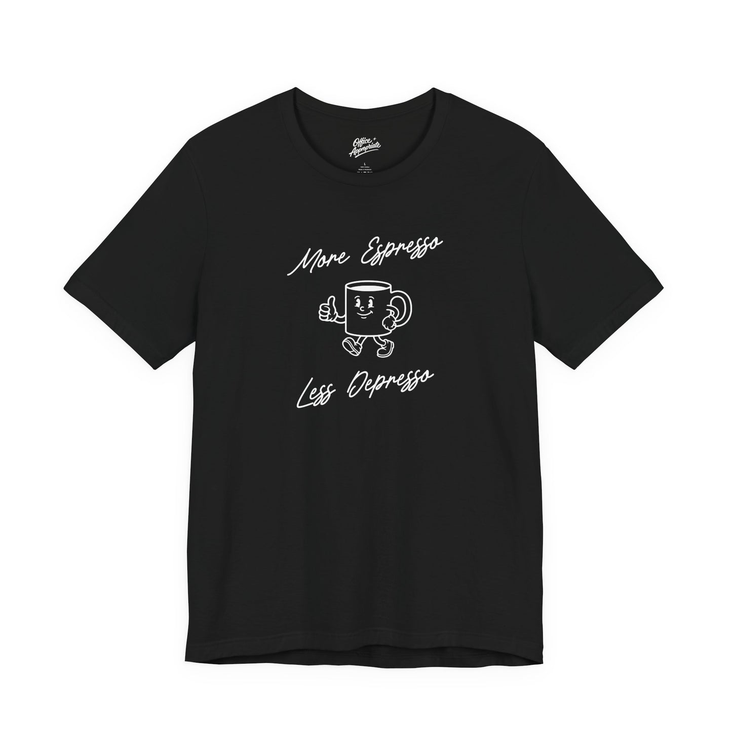 More Espresso Less Depresso Tee