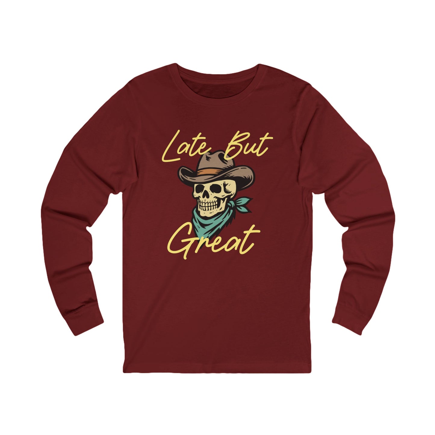 Late But Great Long Sleeve