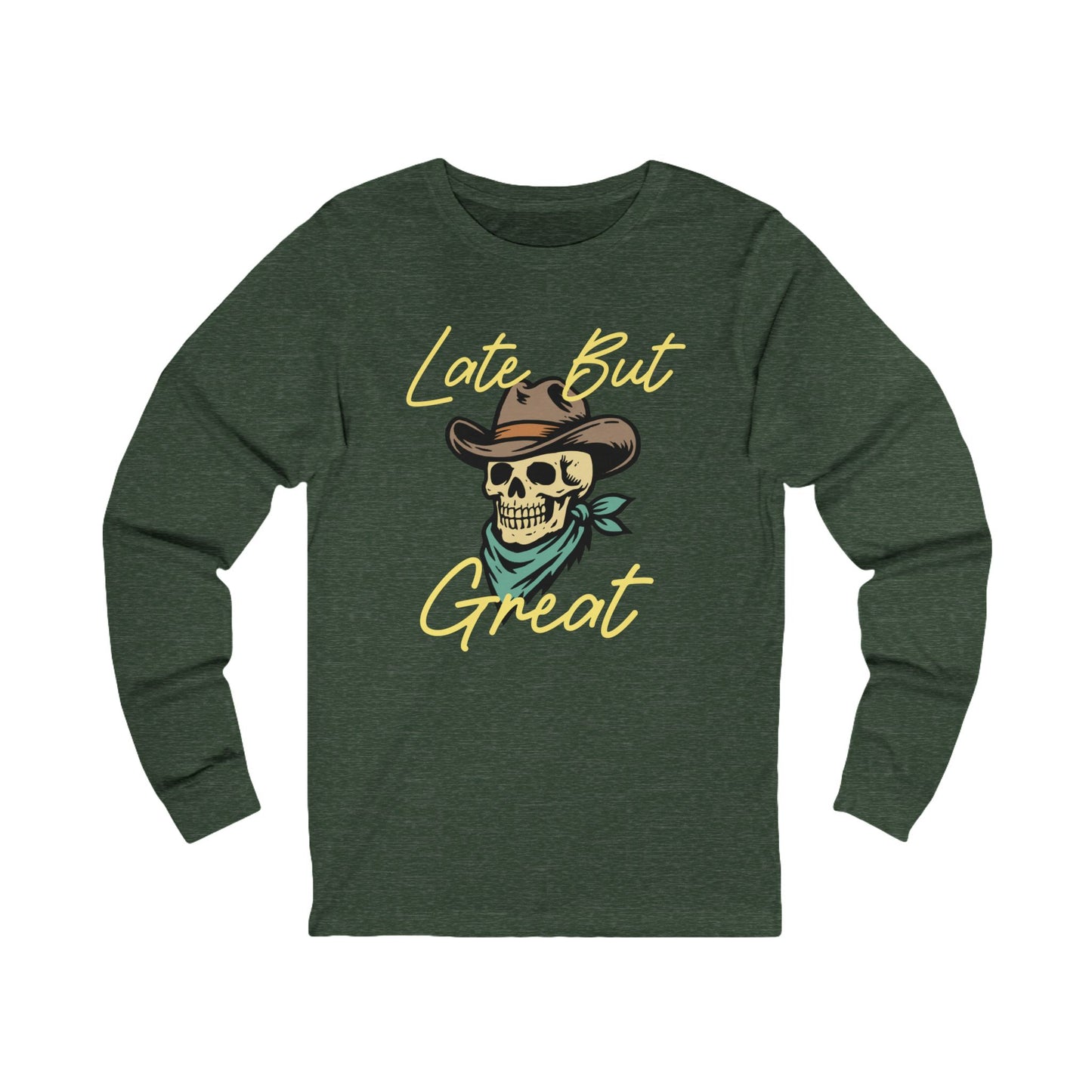 Late But Great Long Sleeve