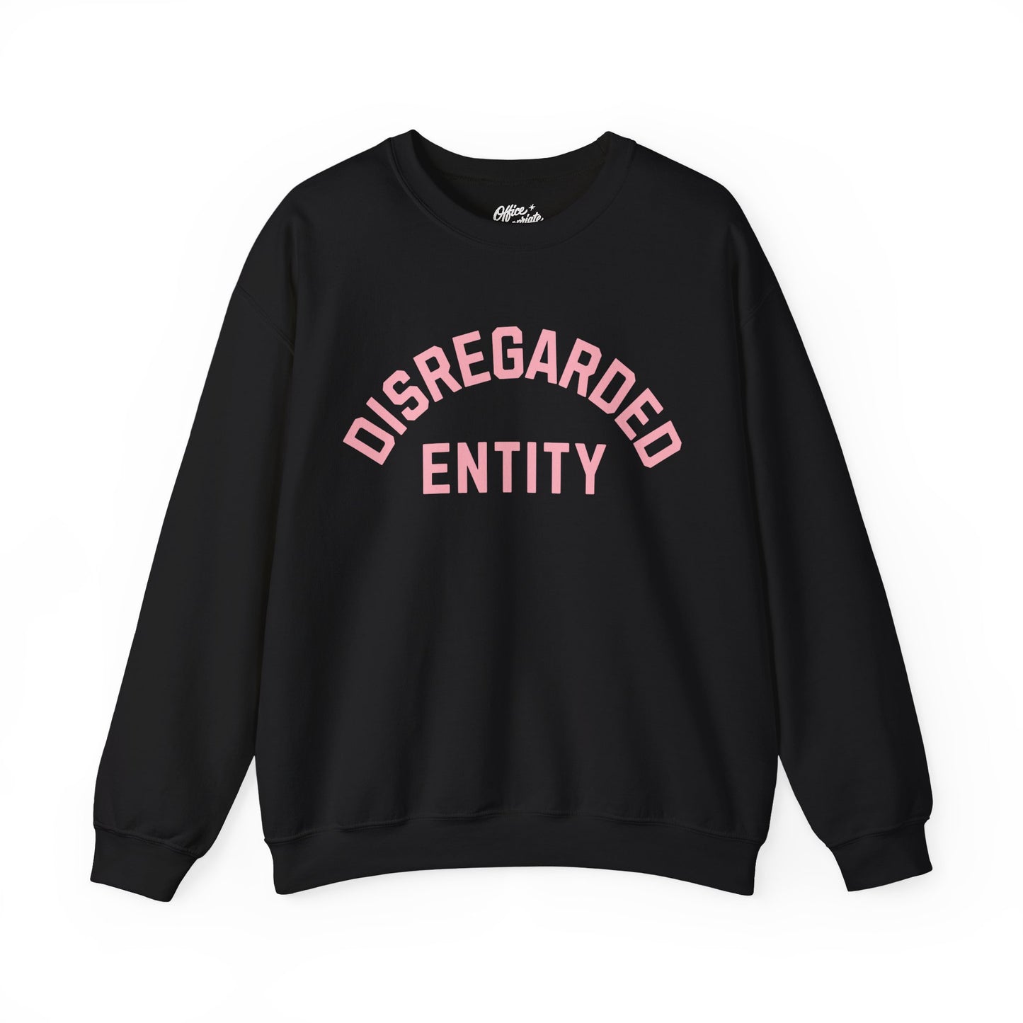 Disregarded Entity Sweatshirt