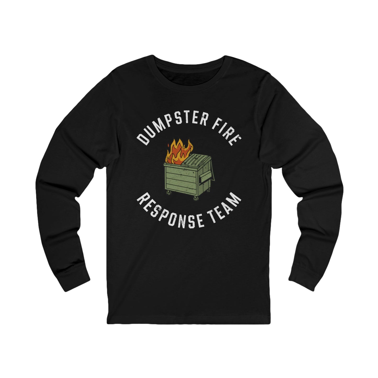 Dumpster Fire Response Team Long Sleeve