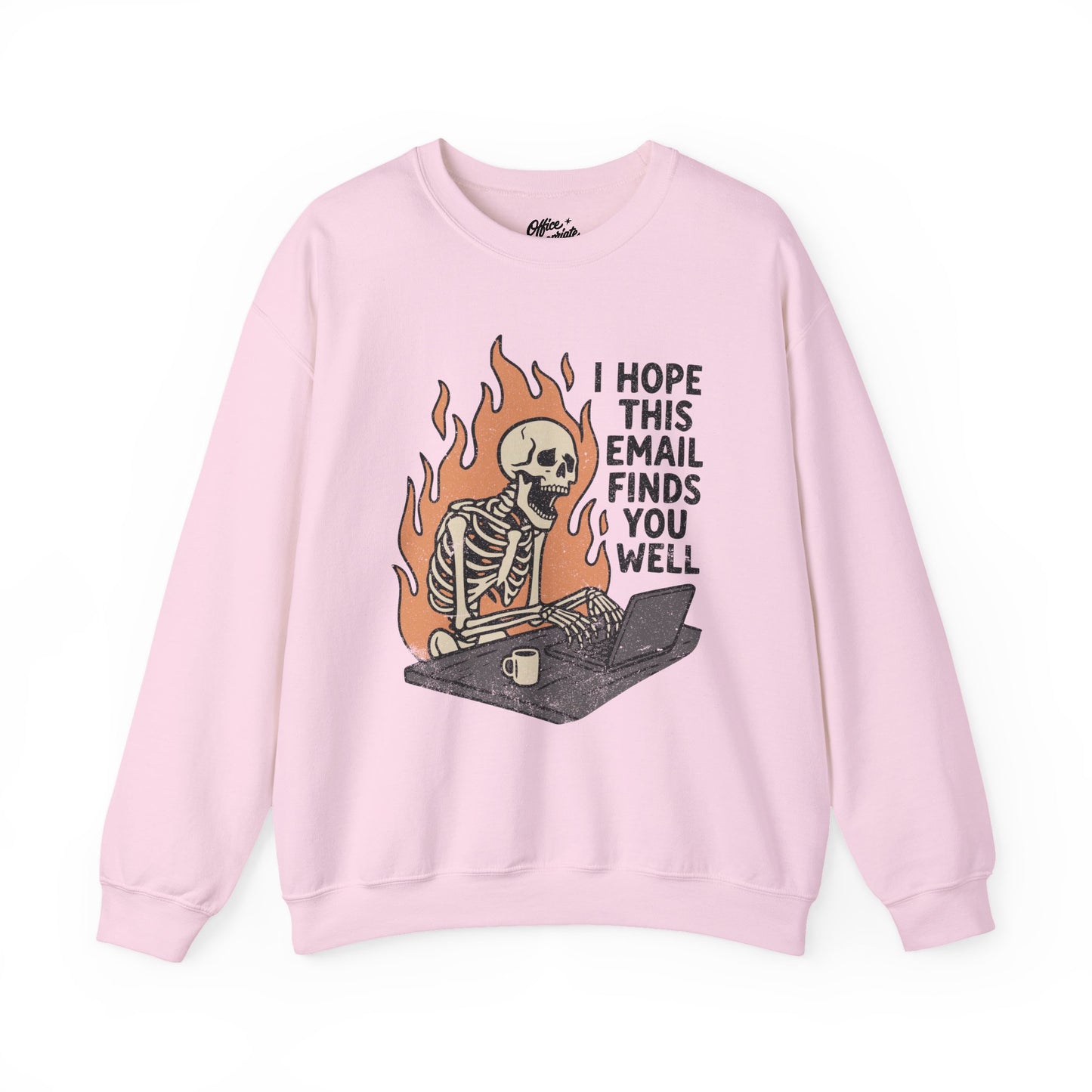 I Hope This Email Finds You Well Sweatshirt