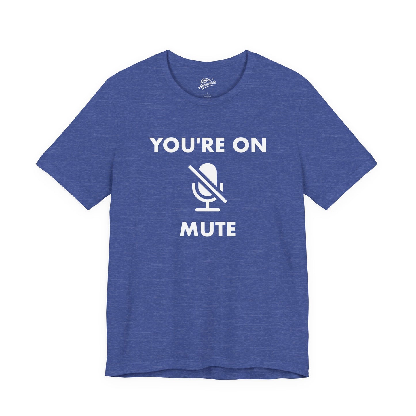 You're On Mute Tee