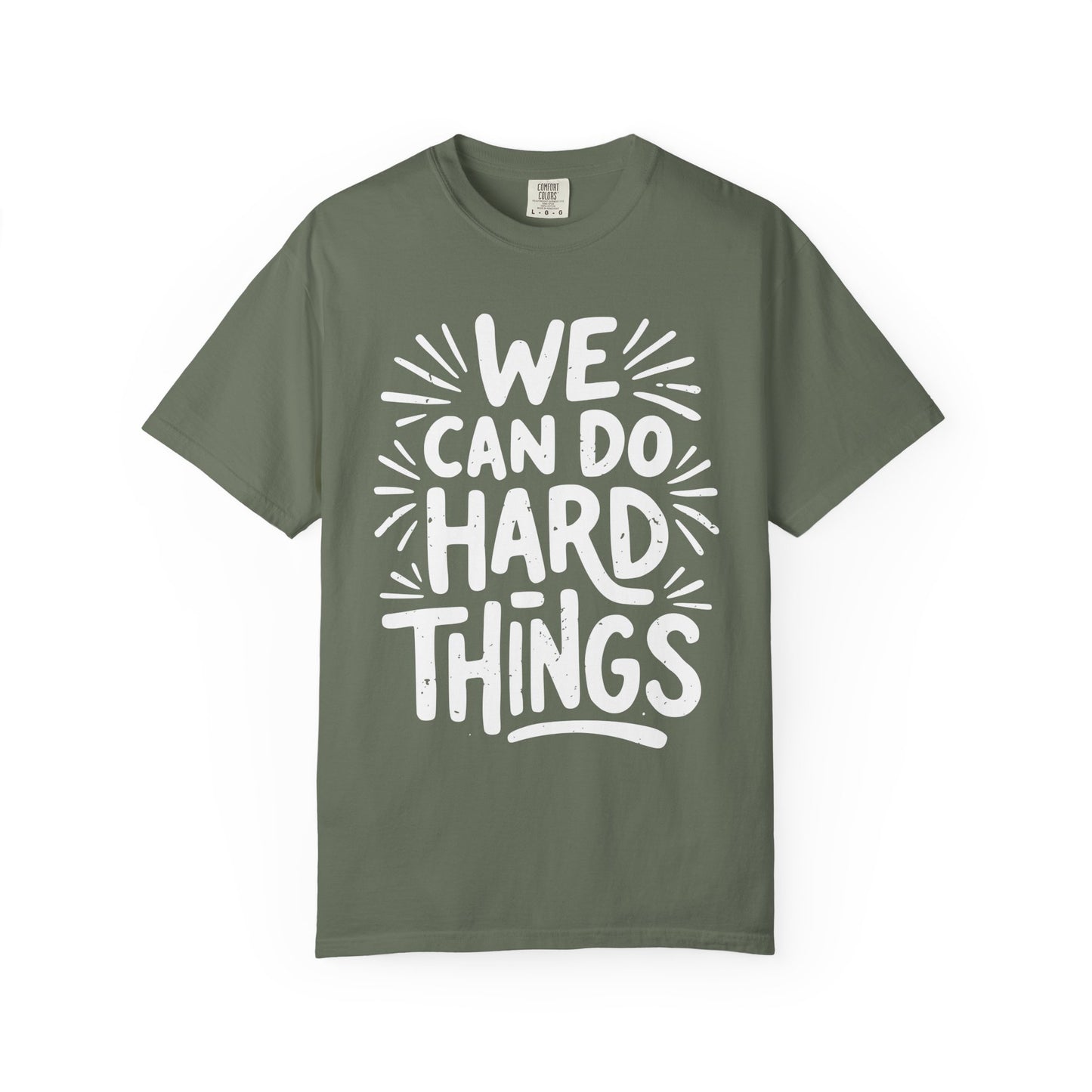 We Can Do Hard Things Comfort Colors Tee
