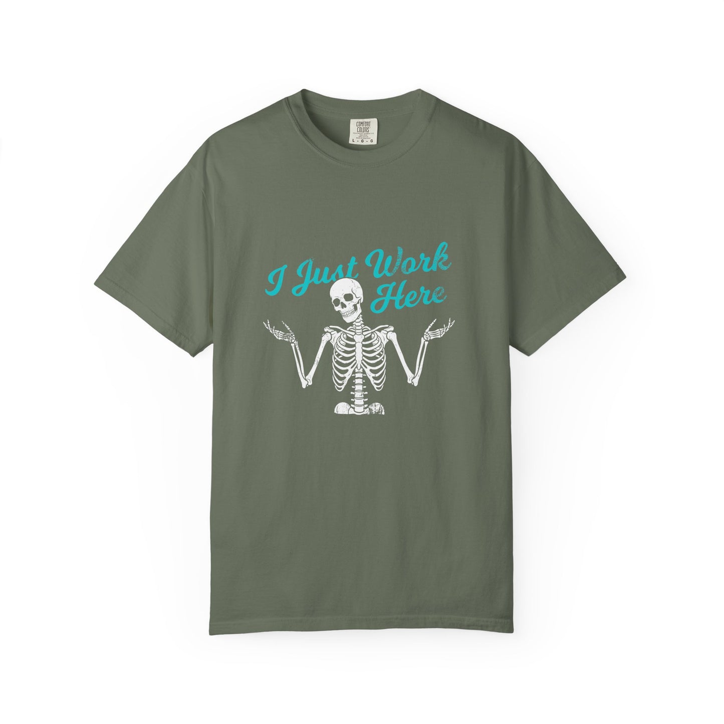 I Just Work Here Skeleton Comfort Colors Tee