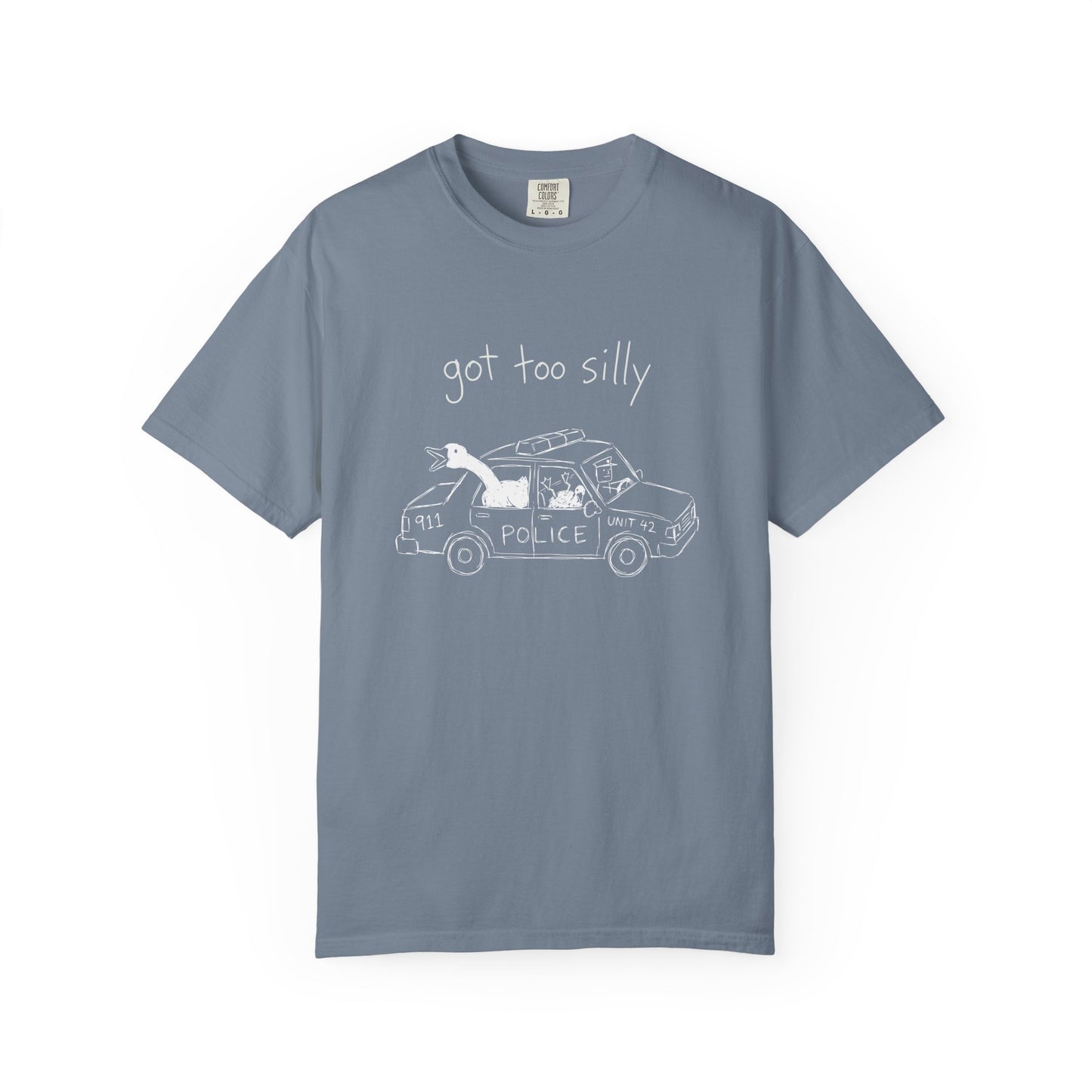 Got Too Silly Comfort Colors Tee
