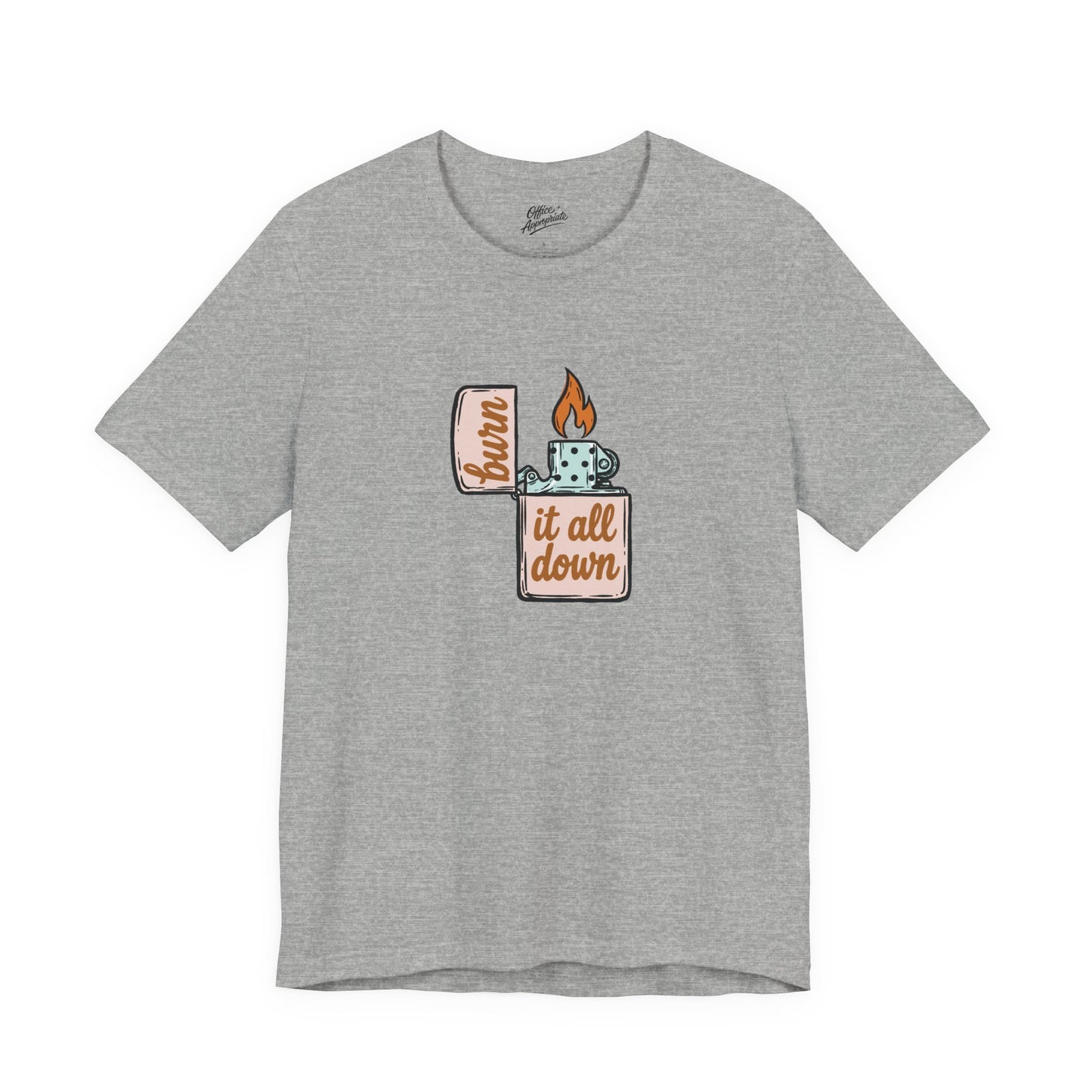Burn It All Down Tee