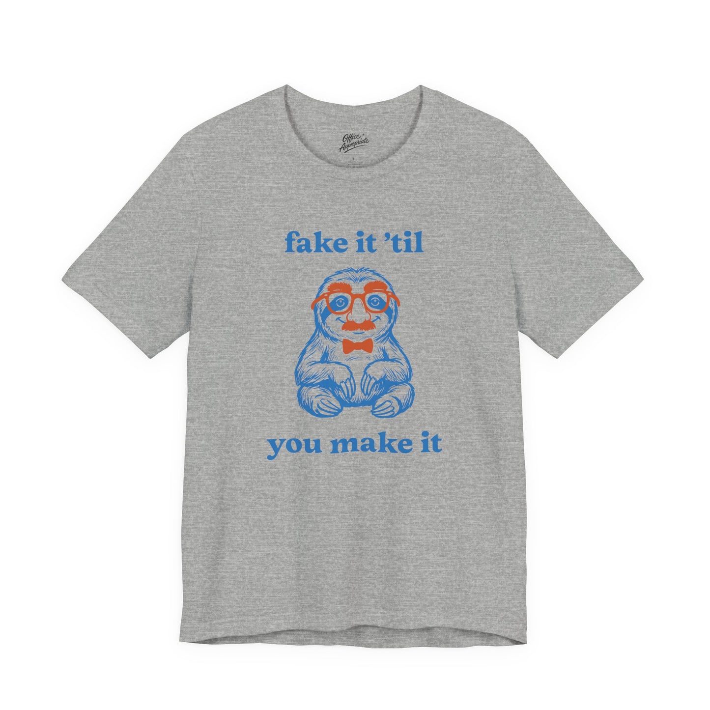 Fake It 'Til You Make It Tee