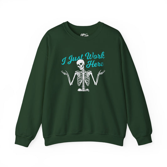I Just Work Here Skeleton Sweatshirt