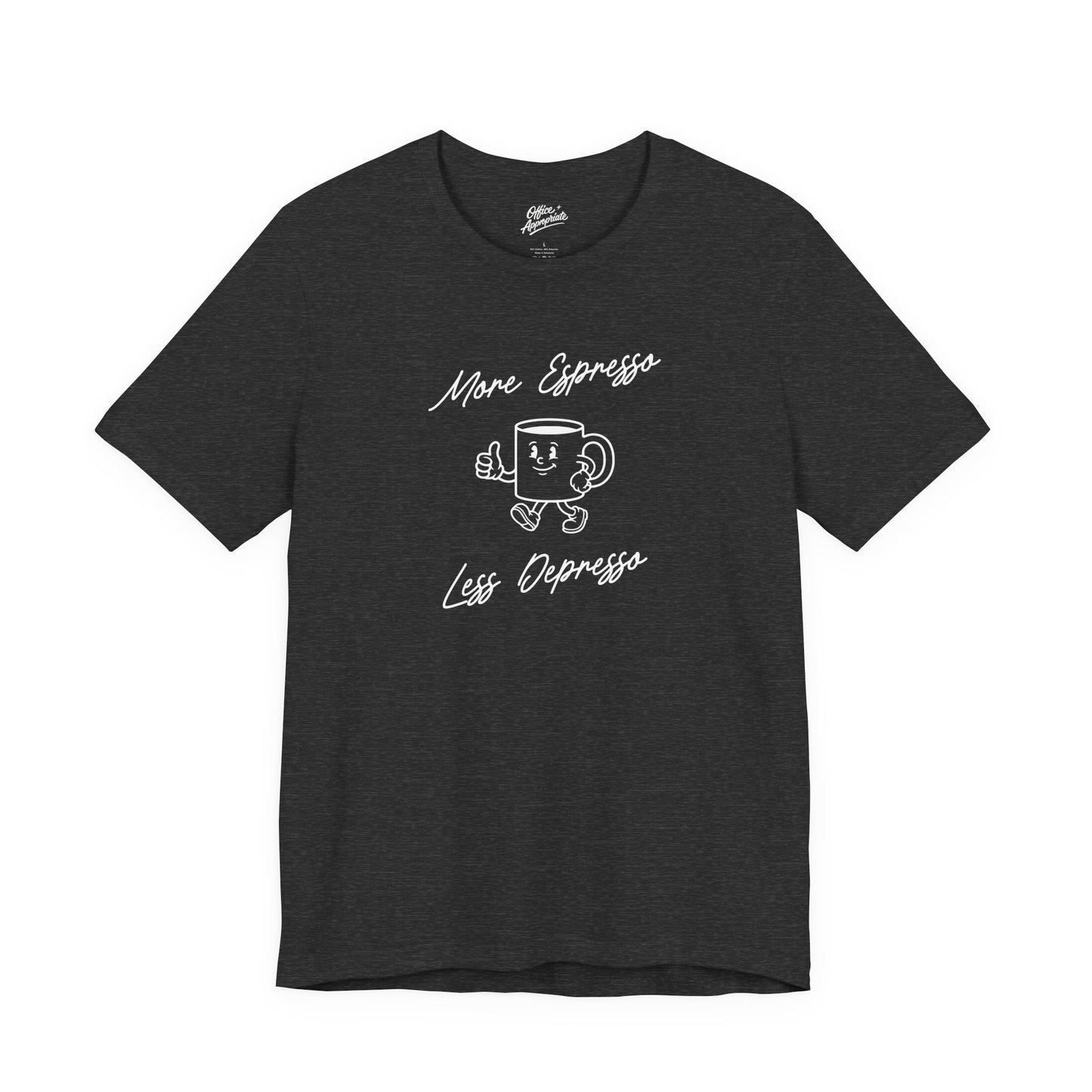 More Espresso Less Depresso Tee