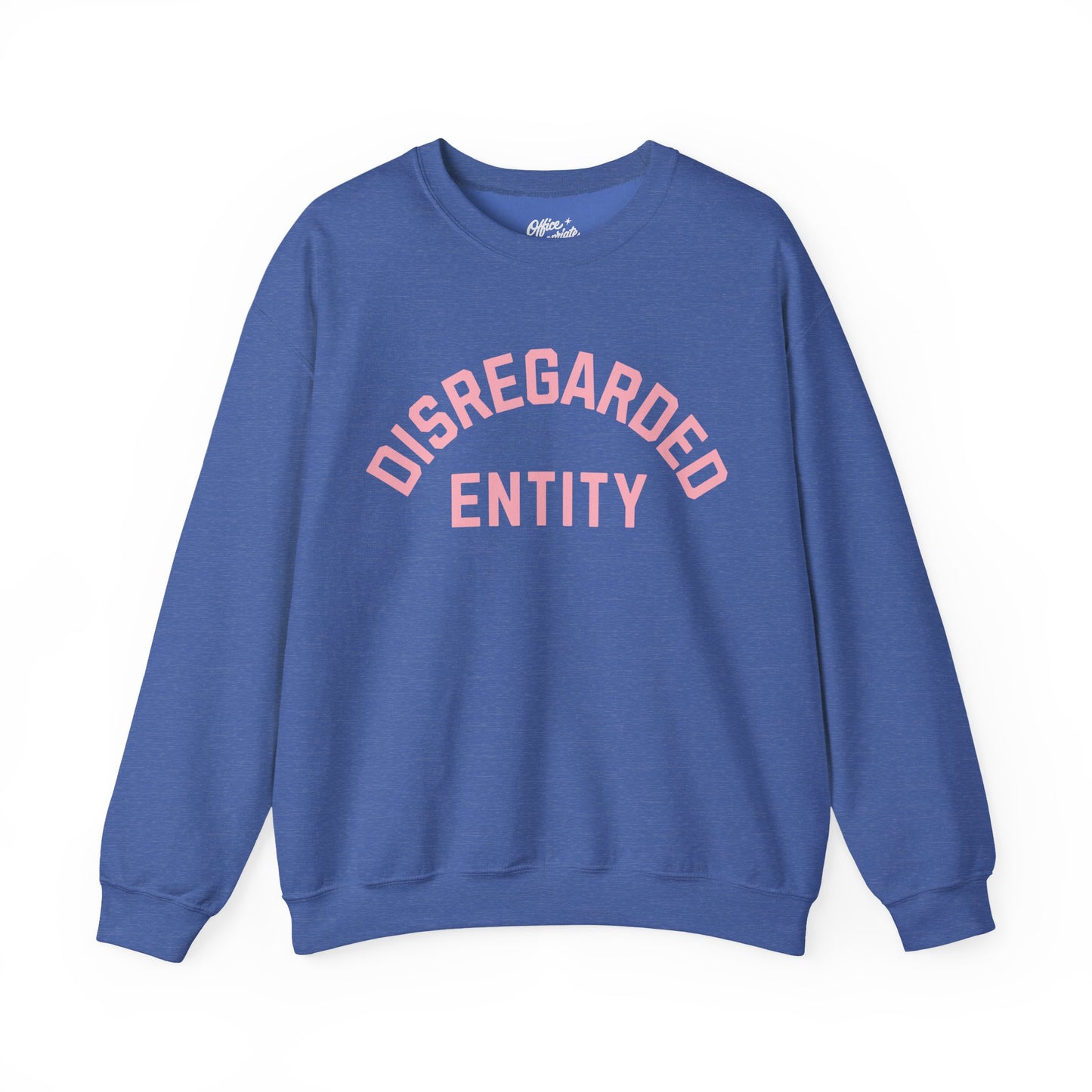 Disregarded Entity Sweatshirt