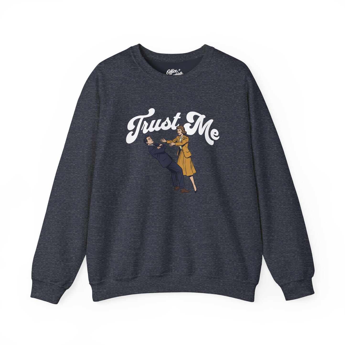 Trust Me Sweatshirt