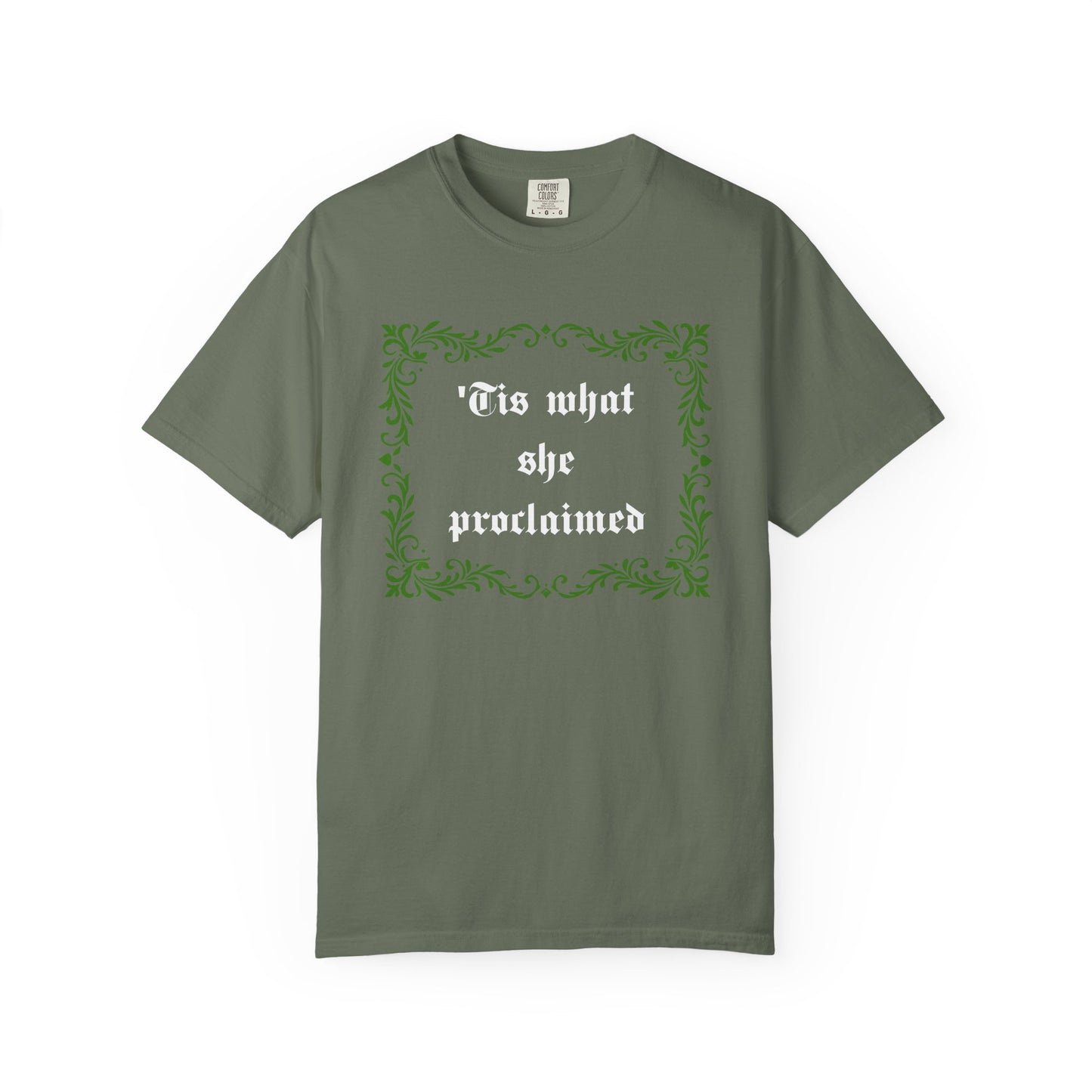 'Tis What She Proclaimed Comfort Colors Tee