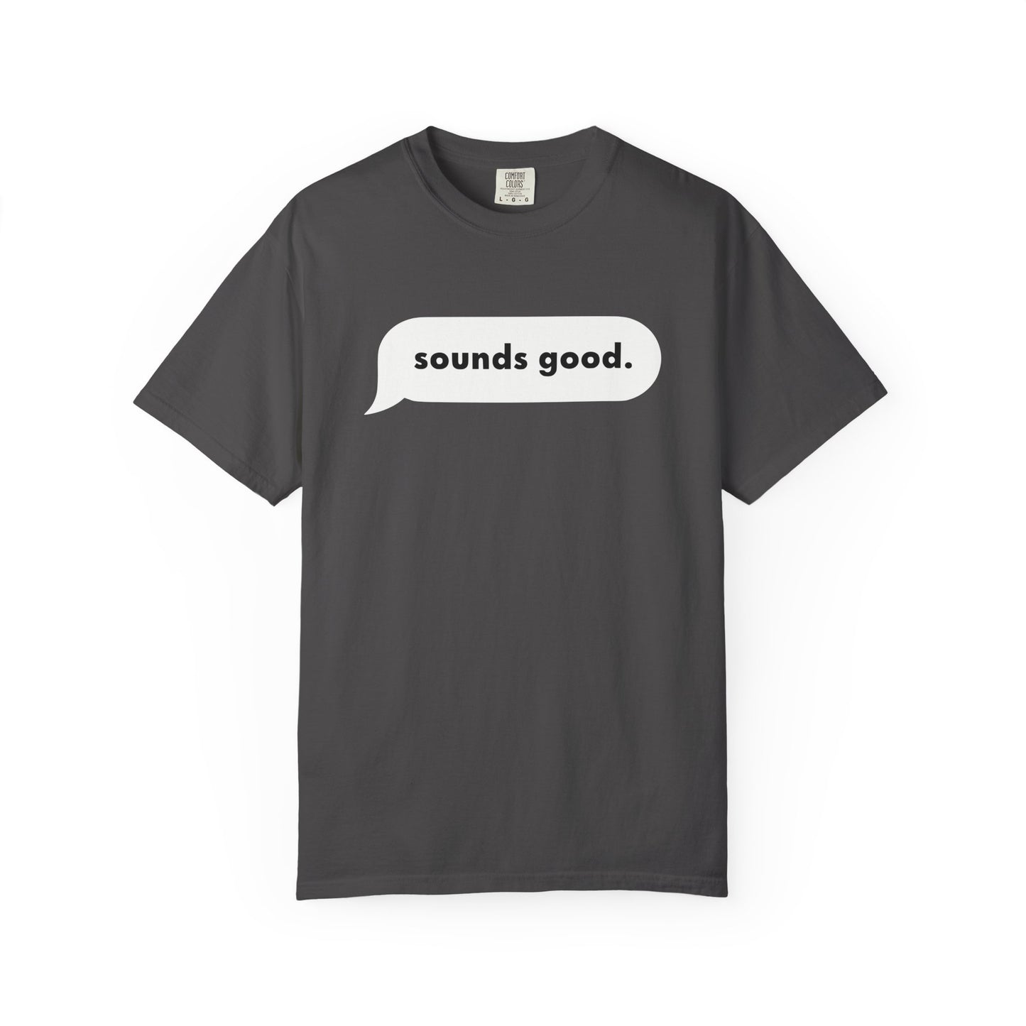 Sounds Good Comfort Colors Tee