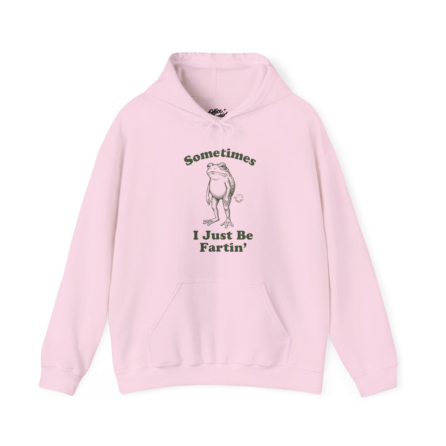 Sometimes I Just Be Fartin' Hoodie