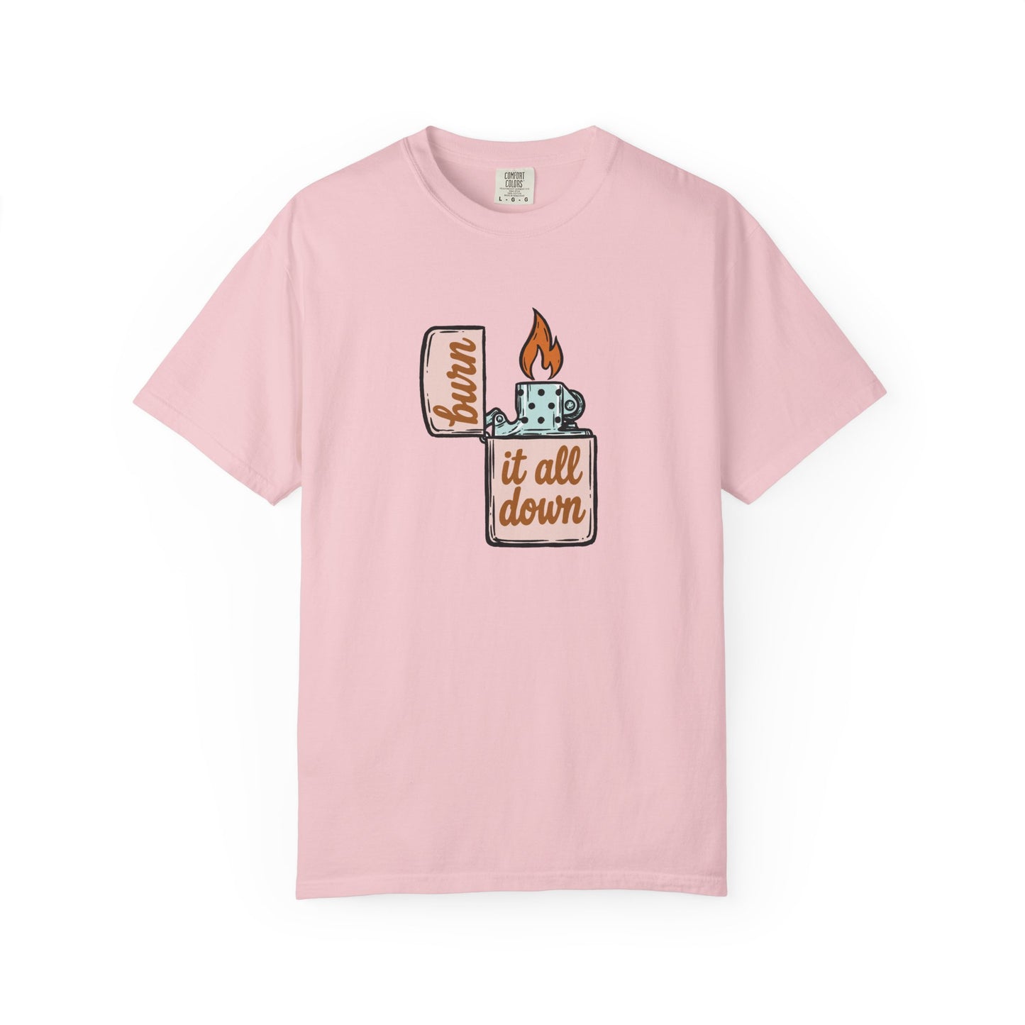 Burn It All Down Comfort Colors Tee