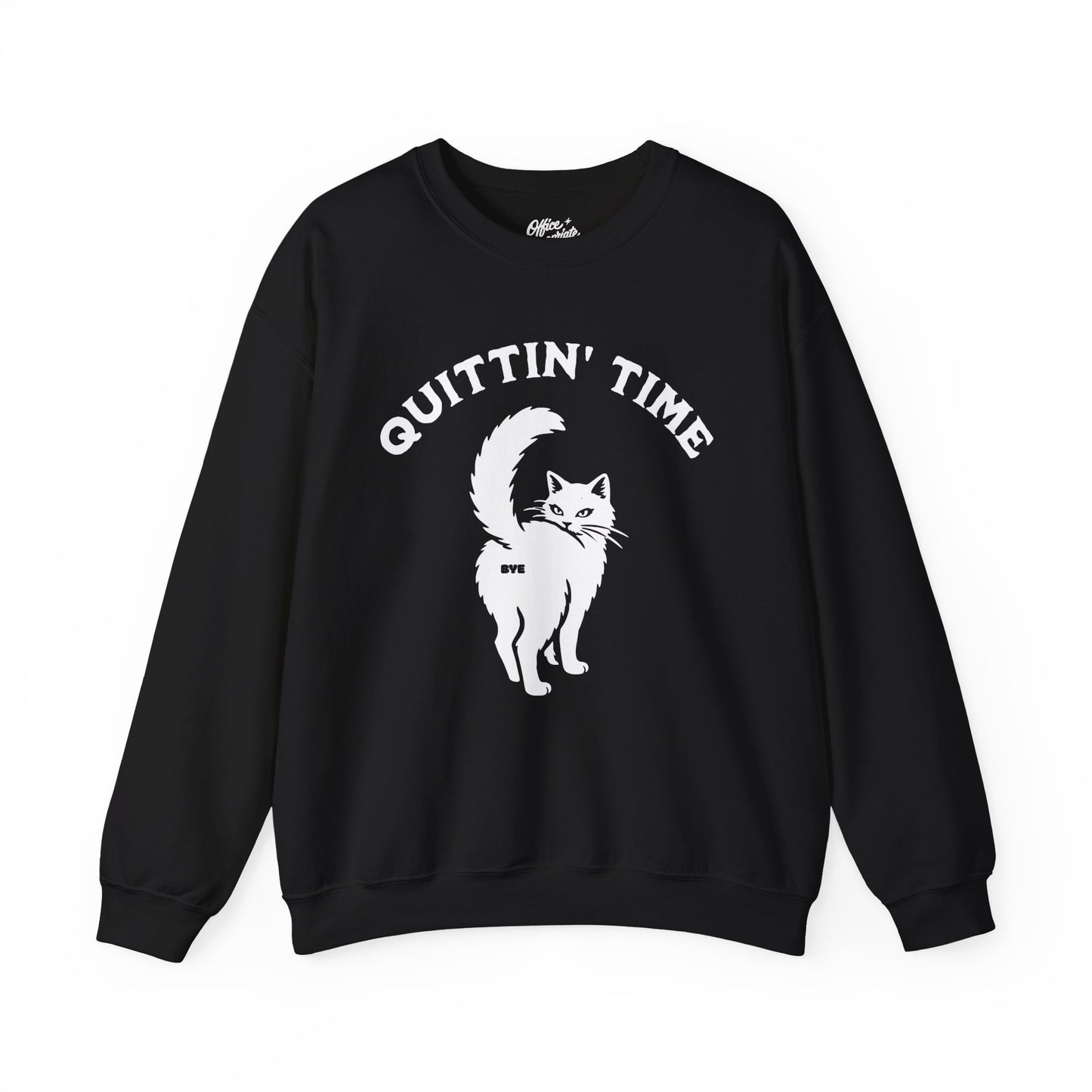 Quittin' Time Sweatshirt