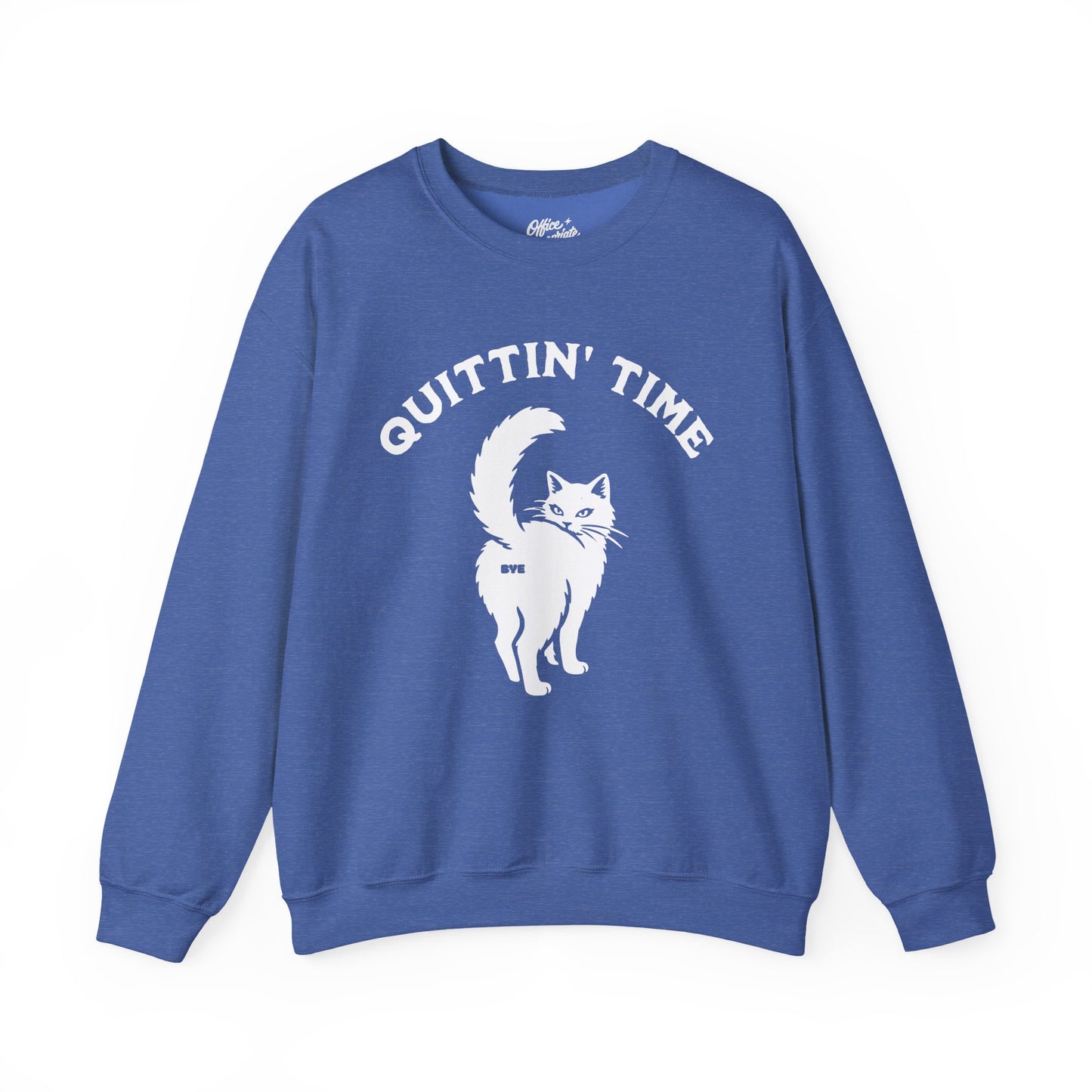 Quittin' Time Sweatshirt
