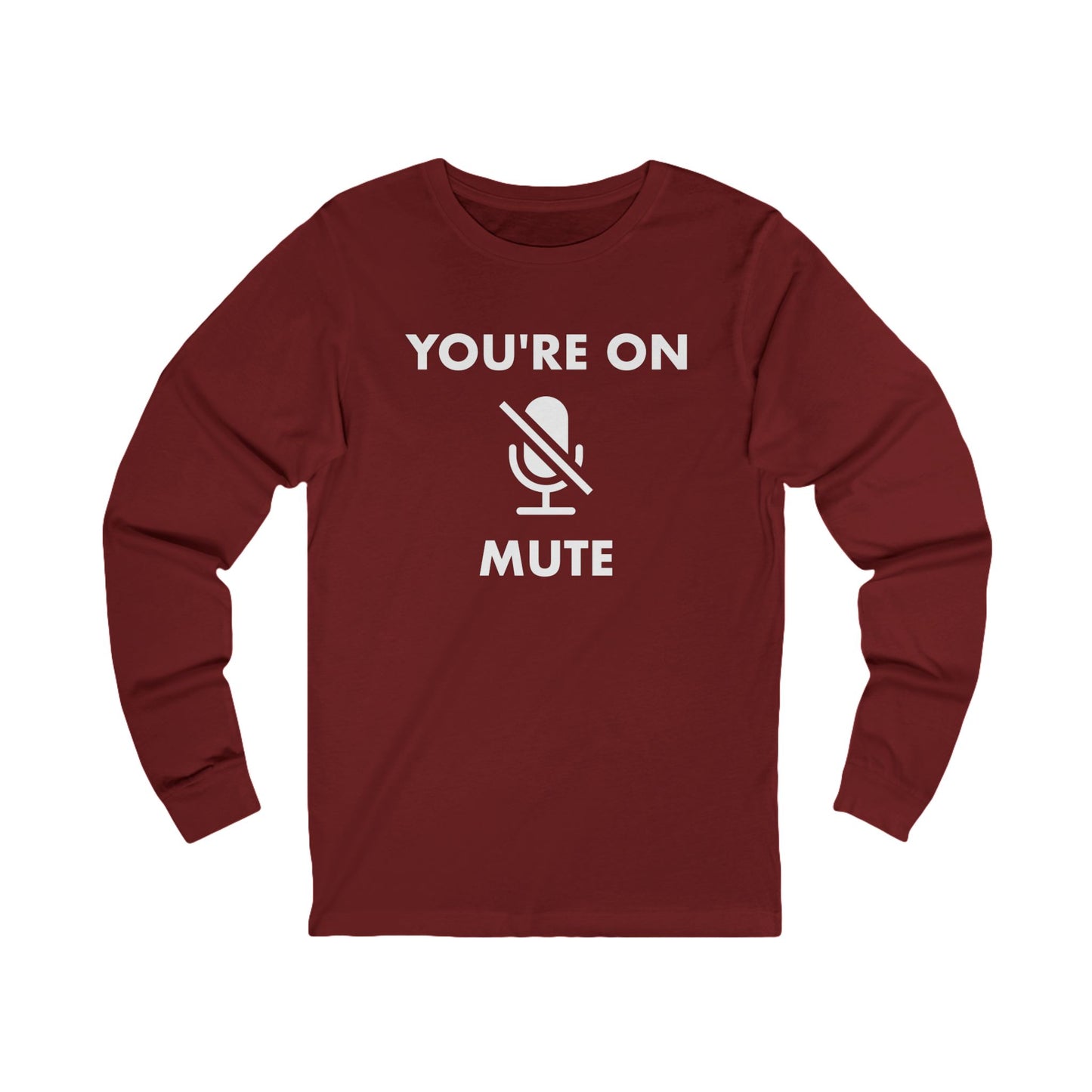 You're On Mute Long Sleeve
