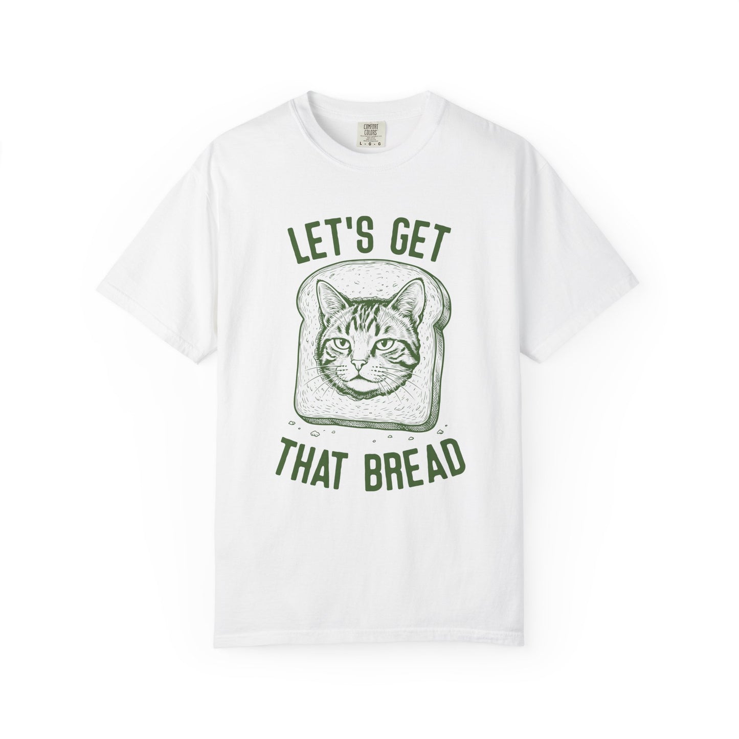 Let's Get That Bread Comfort Colors Tee