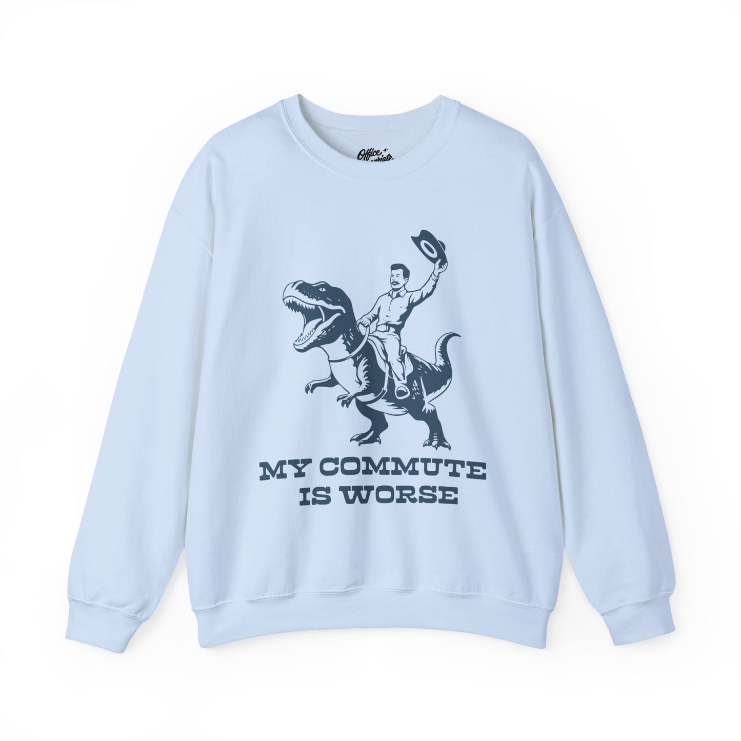 My Commute is Worse Sweatshirt